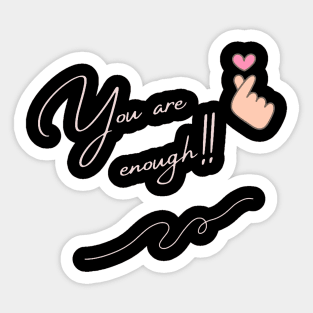 you are enough Sticker